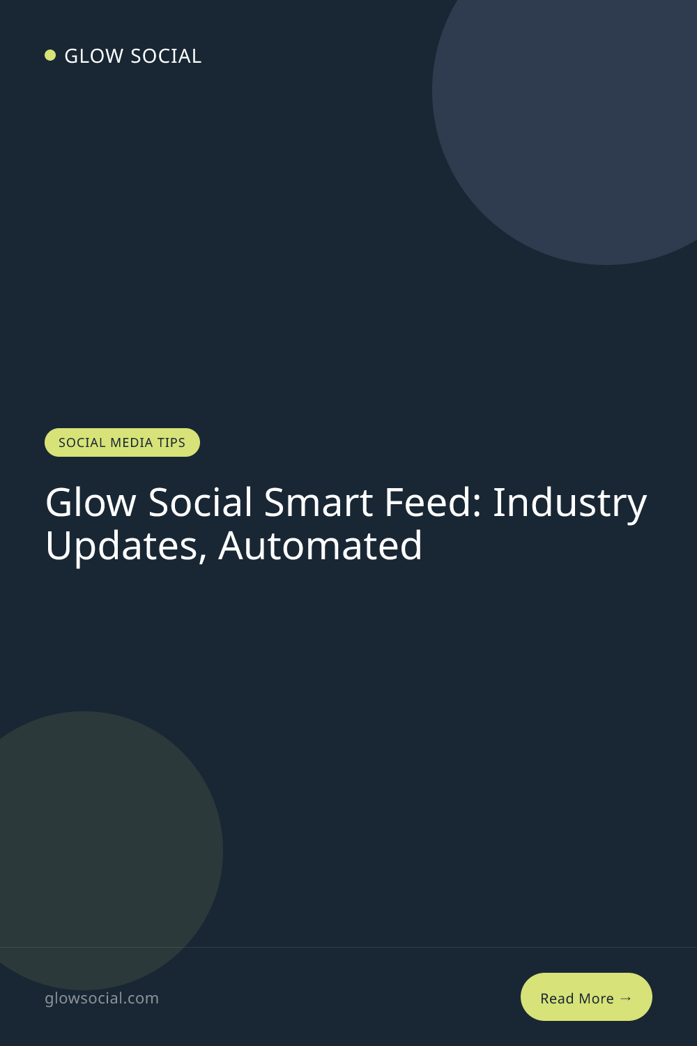Glow Social Smart Feed: Industry Updates, Automated