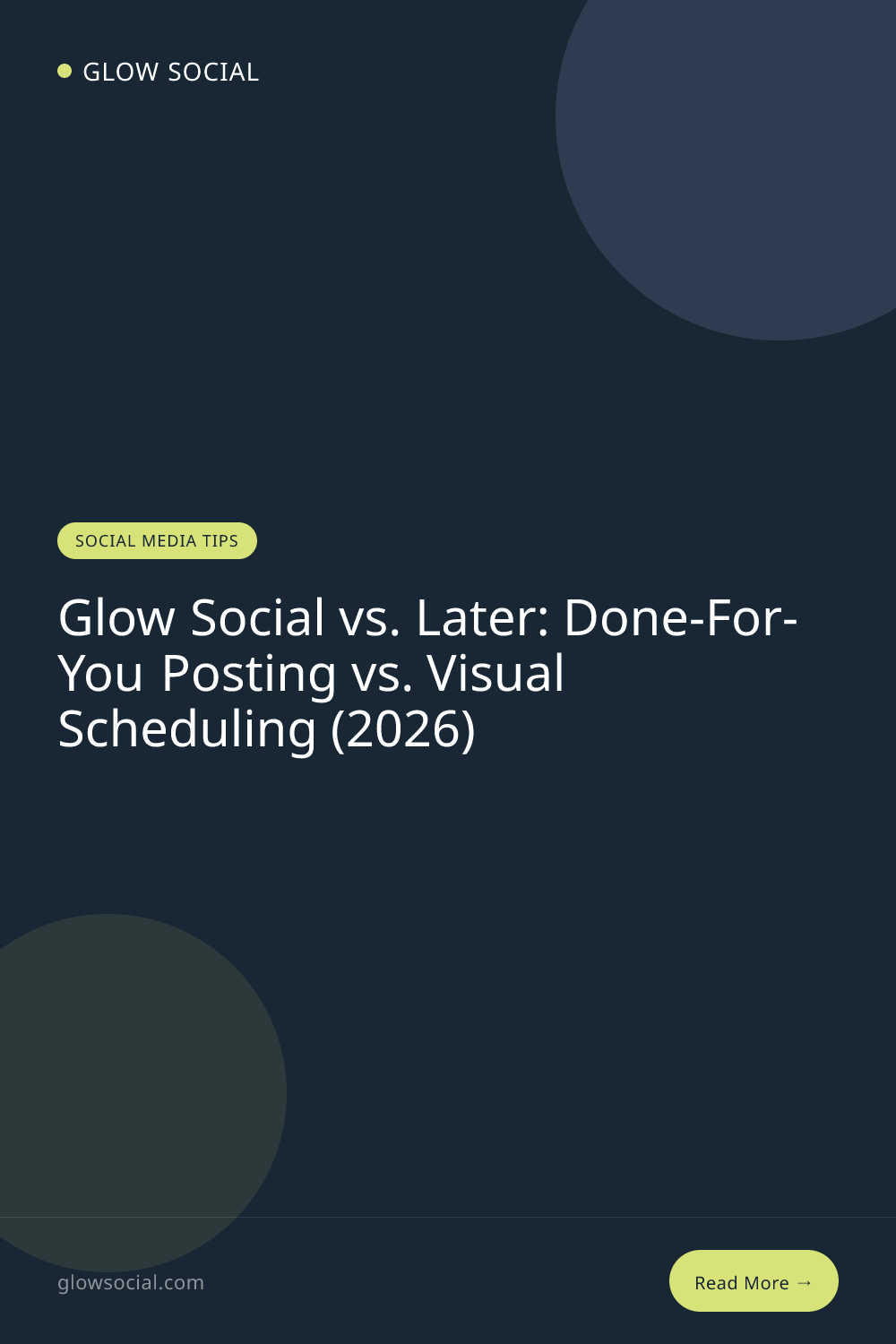 Glow Social vs. Later: Done-For-You Posting vs. Visual Scheduling (2026)