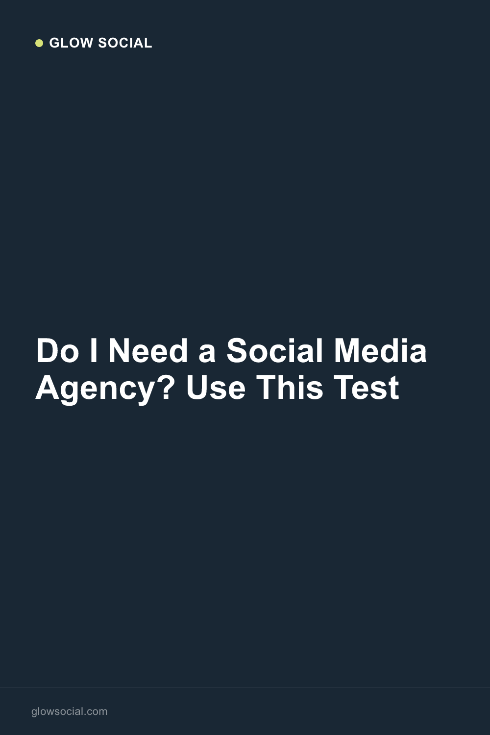 Do I Need a Social Media Agency? Use This Test