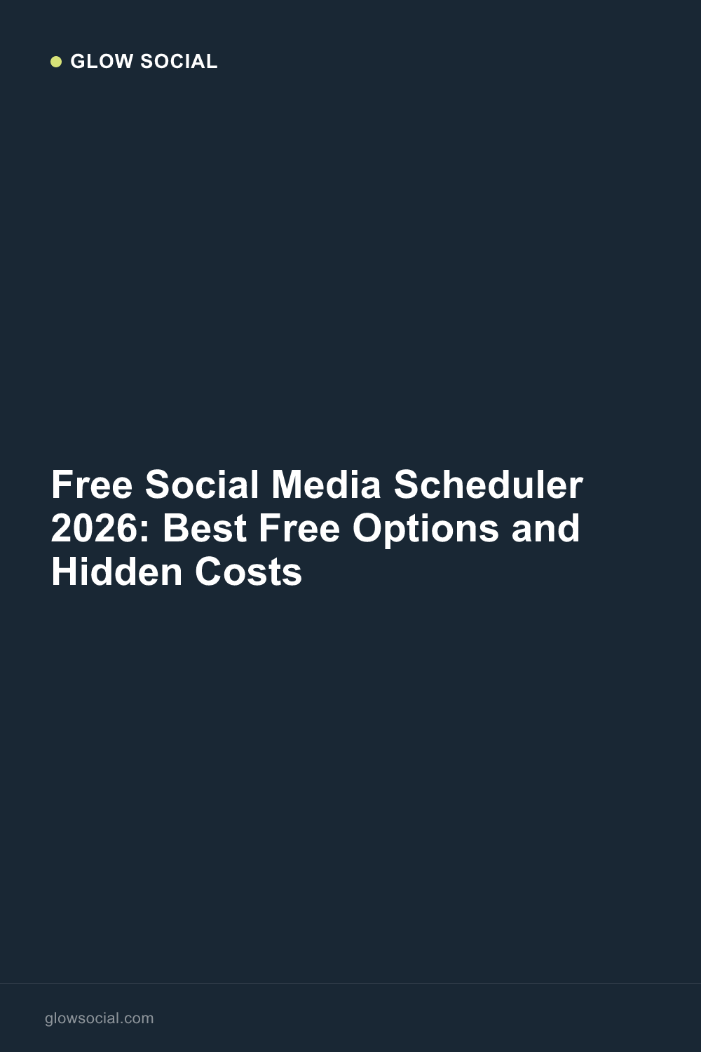 Free Social Media Scheduler 2026: Best Free Options and Hidden Costs