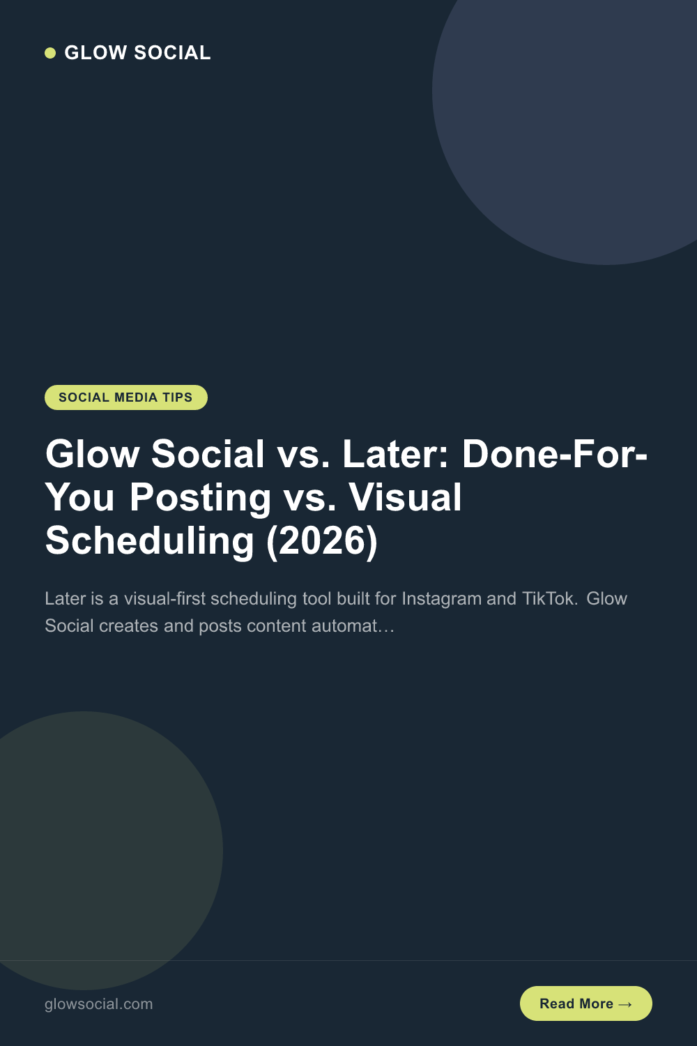 Glow Social vs. Later: Done-For-You Posting vs. Visual Scheduling (2026)
