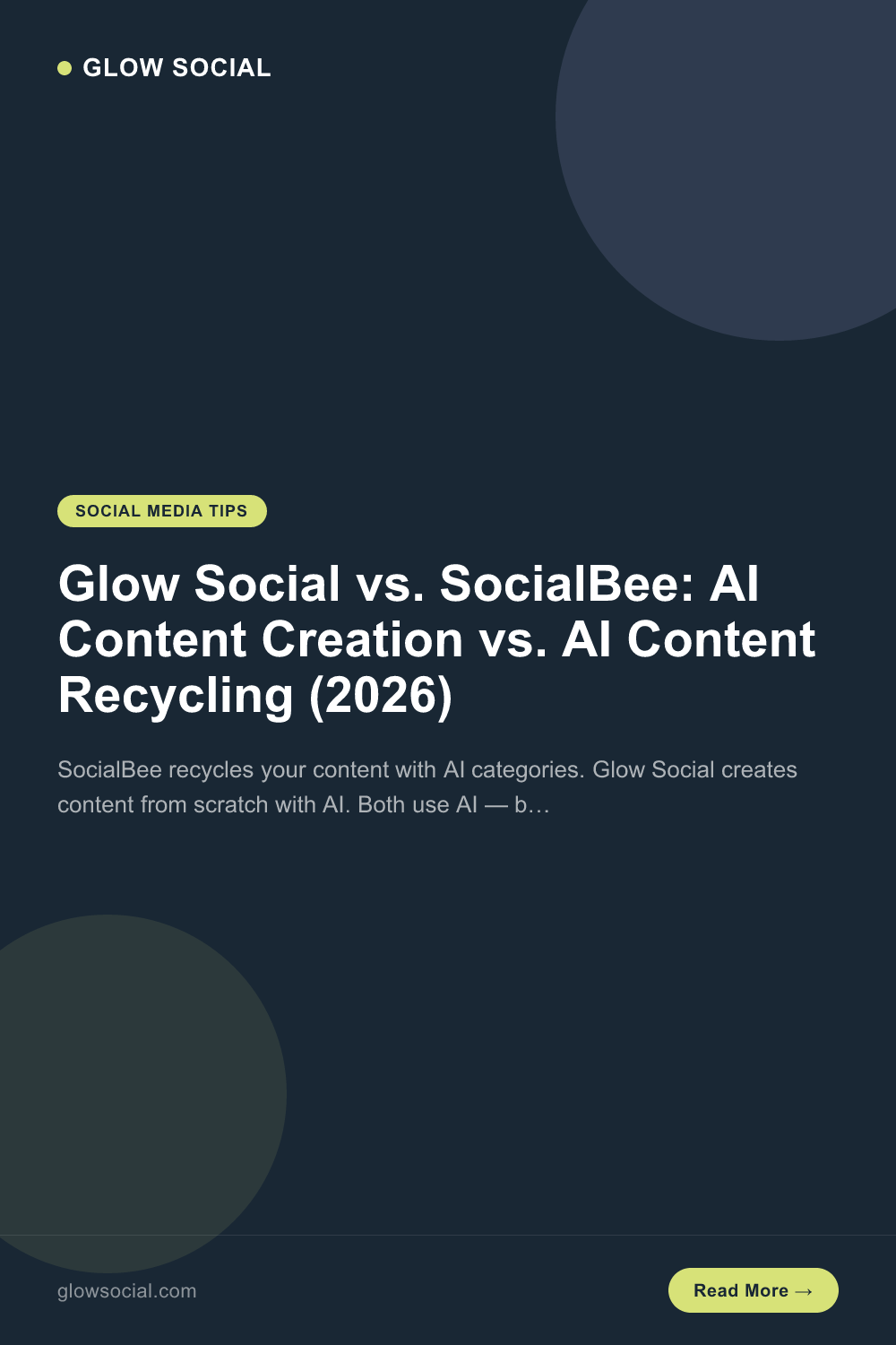 Glow Social vs. SocialBee: AI Content Creation vs. AI Content Recycling (2026)