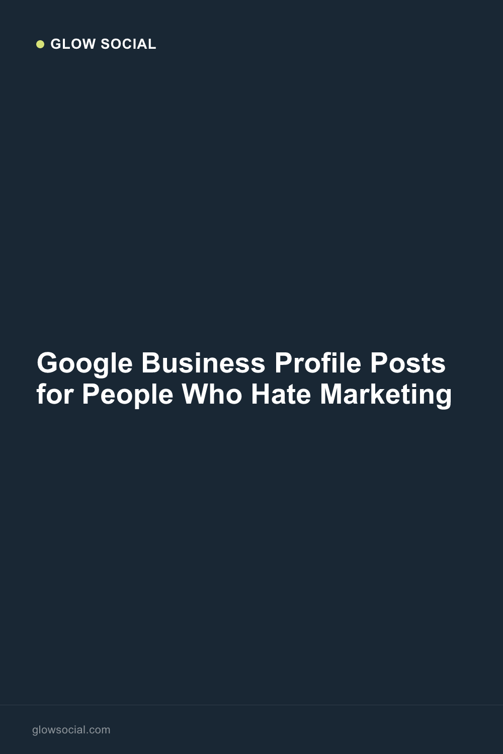 Google Business Profile Posts for People Who Hate Marketing