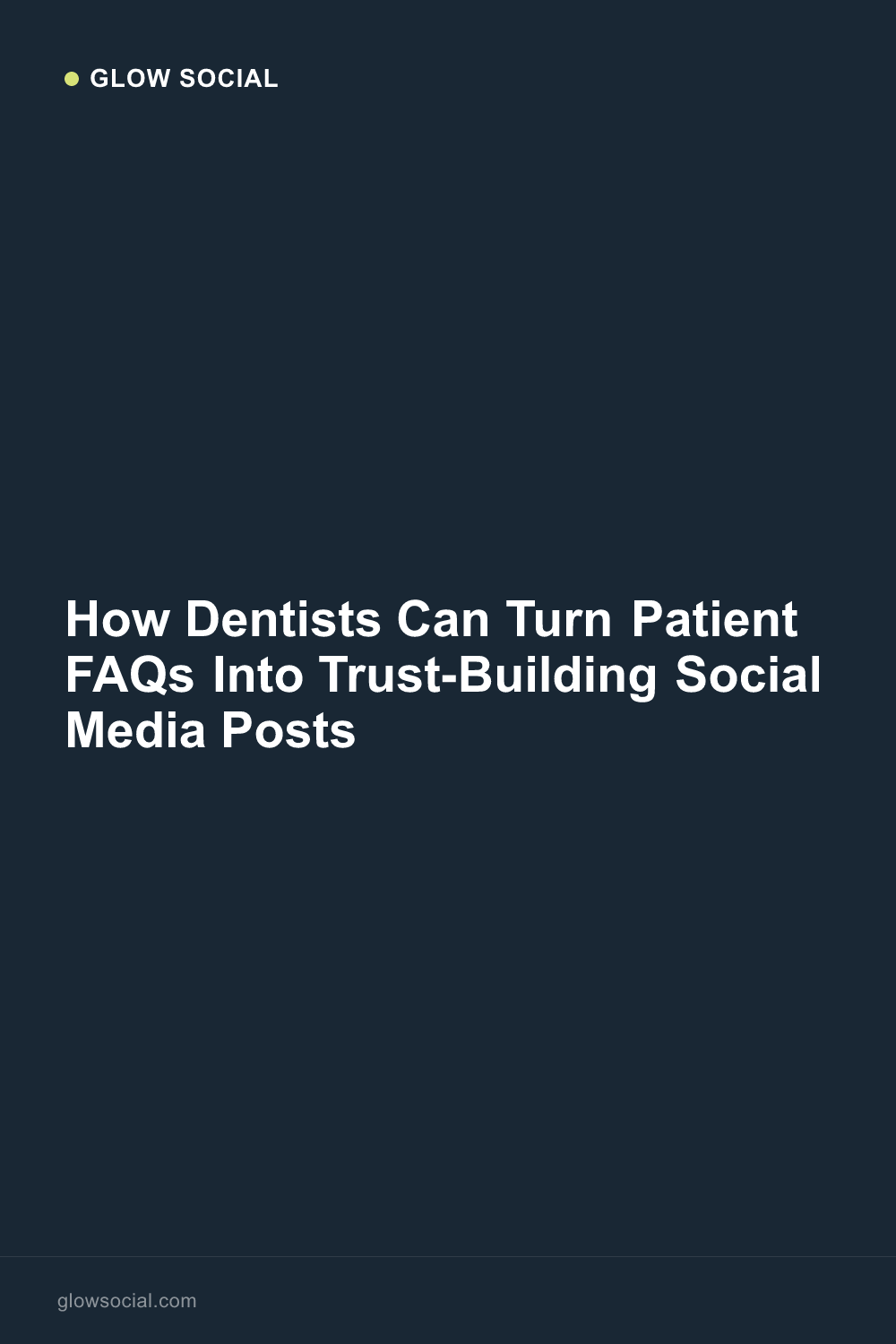 How Dentists Can Turn Patient FAQs Into Trust-Building Social Media Posts