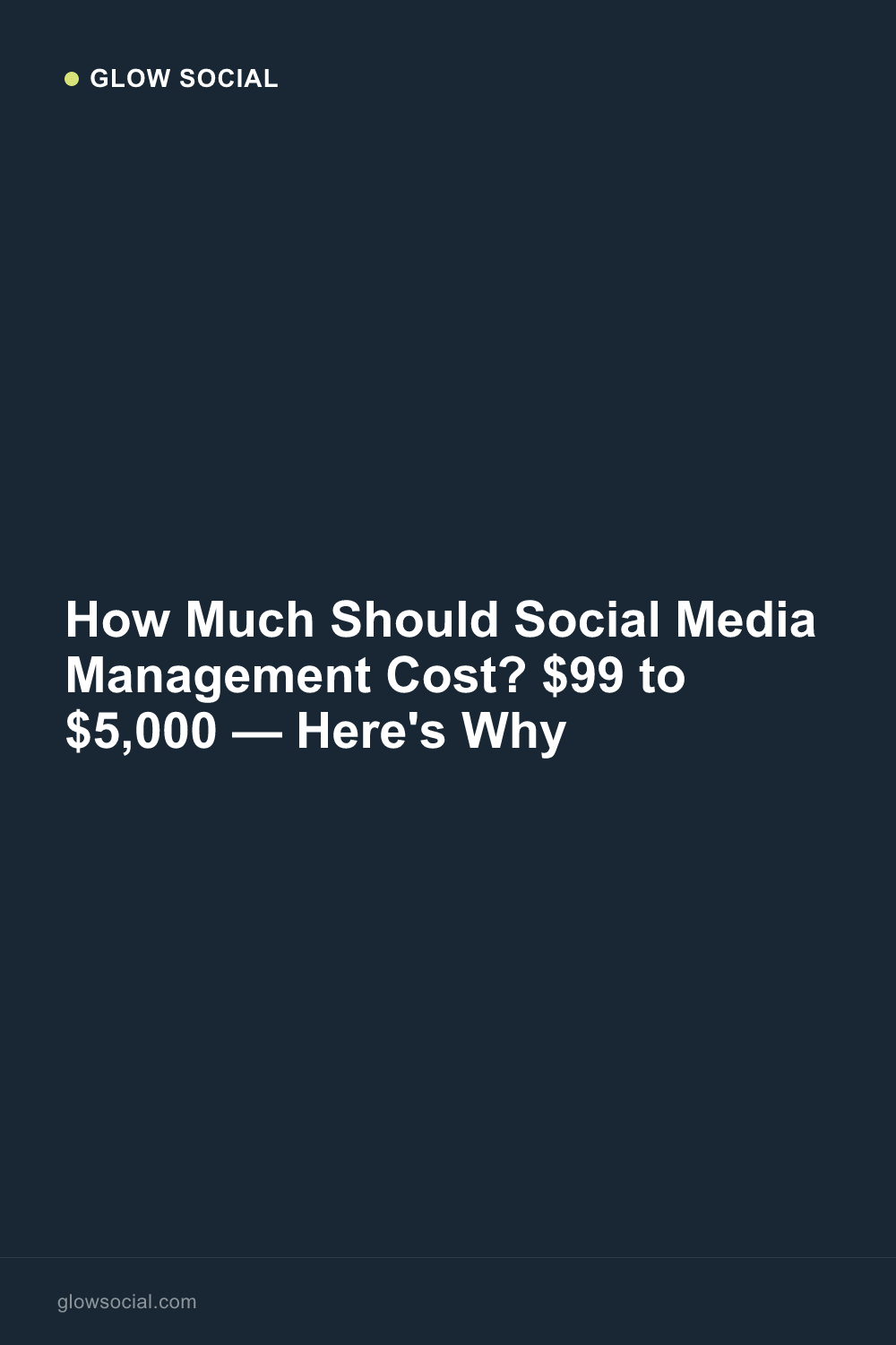 How Much Should Social Media Management Cost? $99 to $5,000 — Here's Why