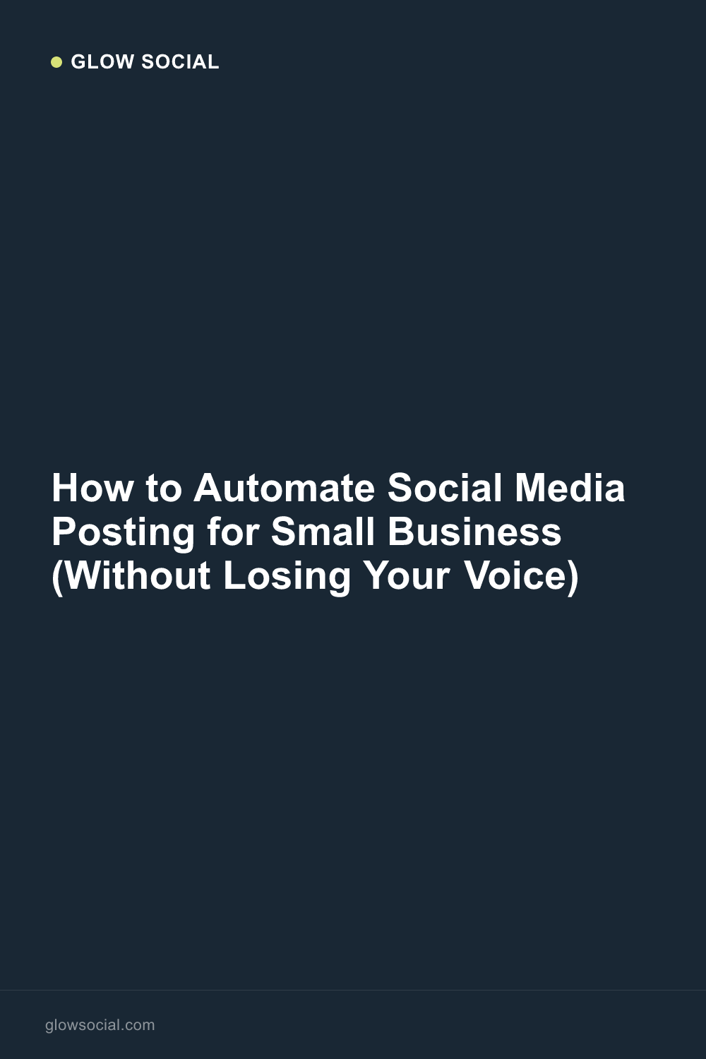 How to Automate Social Media Posting for Small Business (Without Losing Your Voice)
