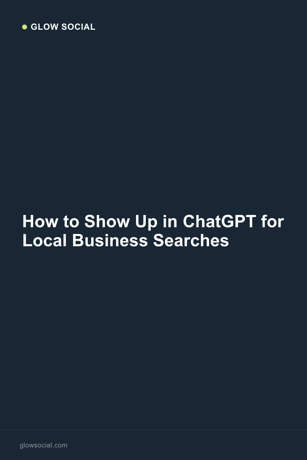 How to Show Up in ChatGPT for Local Business Searches