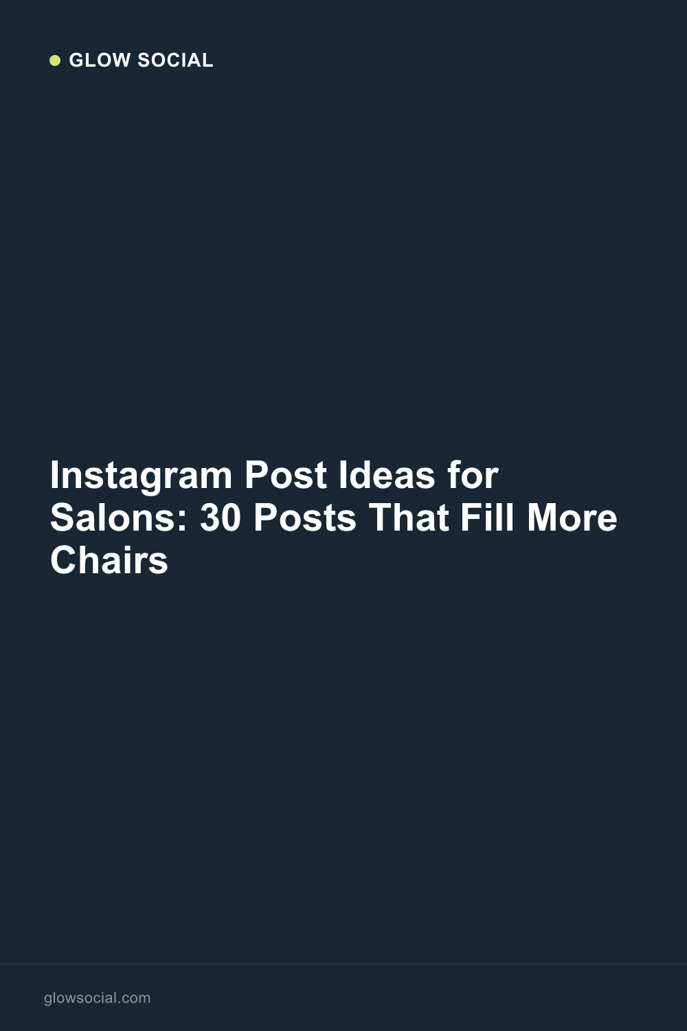 Instagram Post Ideas for Salons: 30 Posts That Fill More Chairs