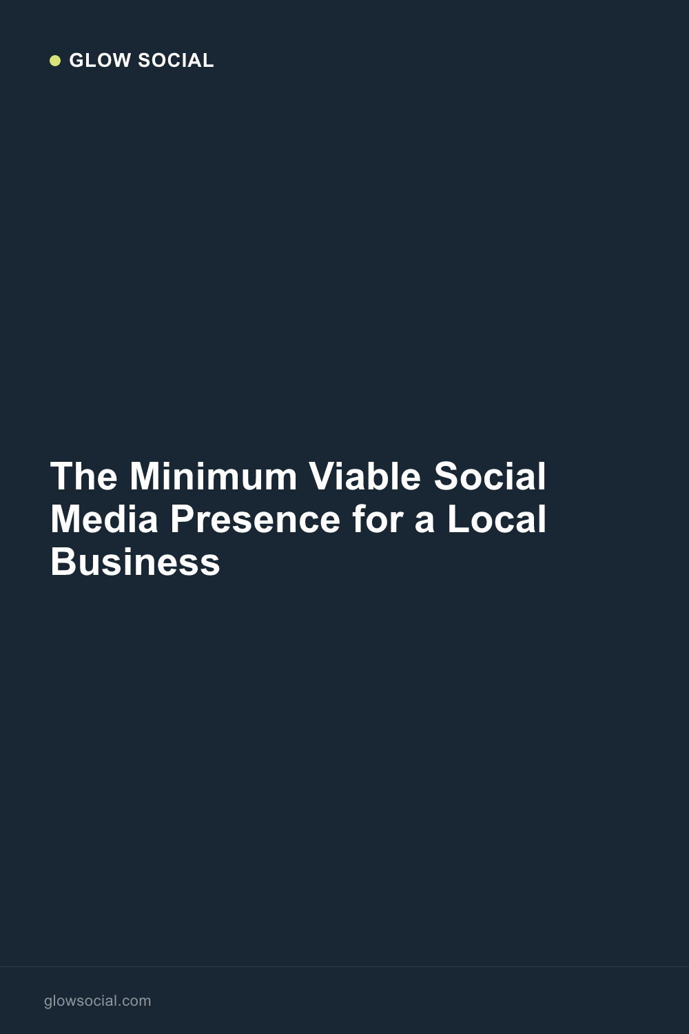 The Minimum Viable Social Media Presence for a Local Business