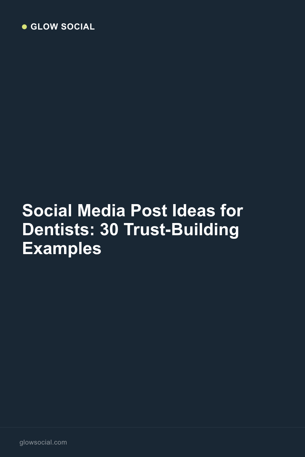 Social Media Post Ideas for Dentists: 30 Trust-Building Examples