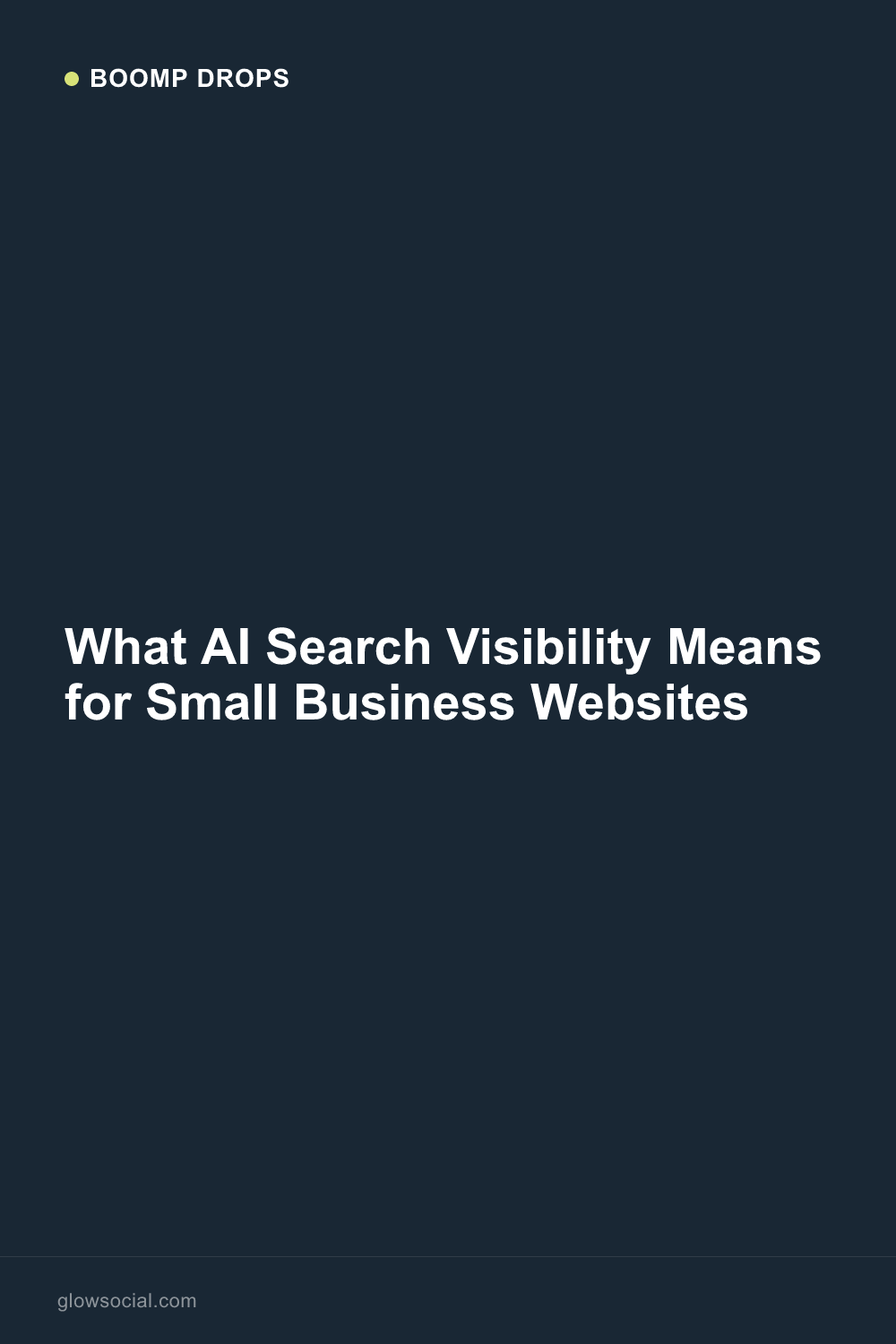 What AI Search Visibility Means for Small Business Websites — Boomp Drop graphic