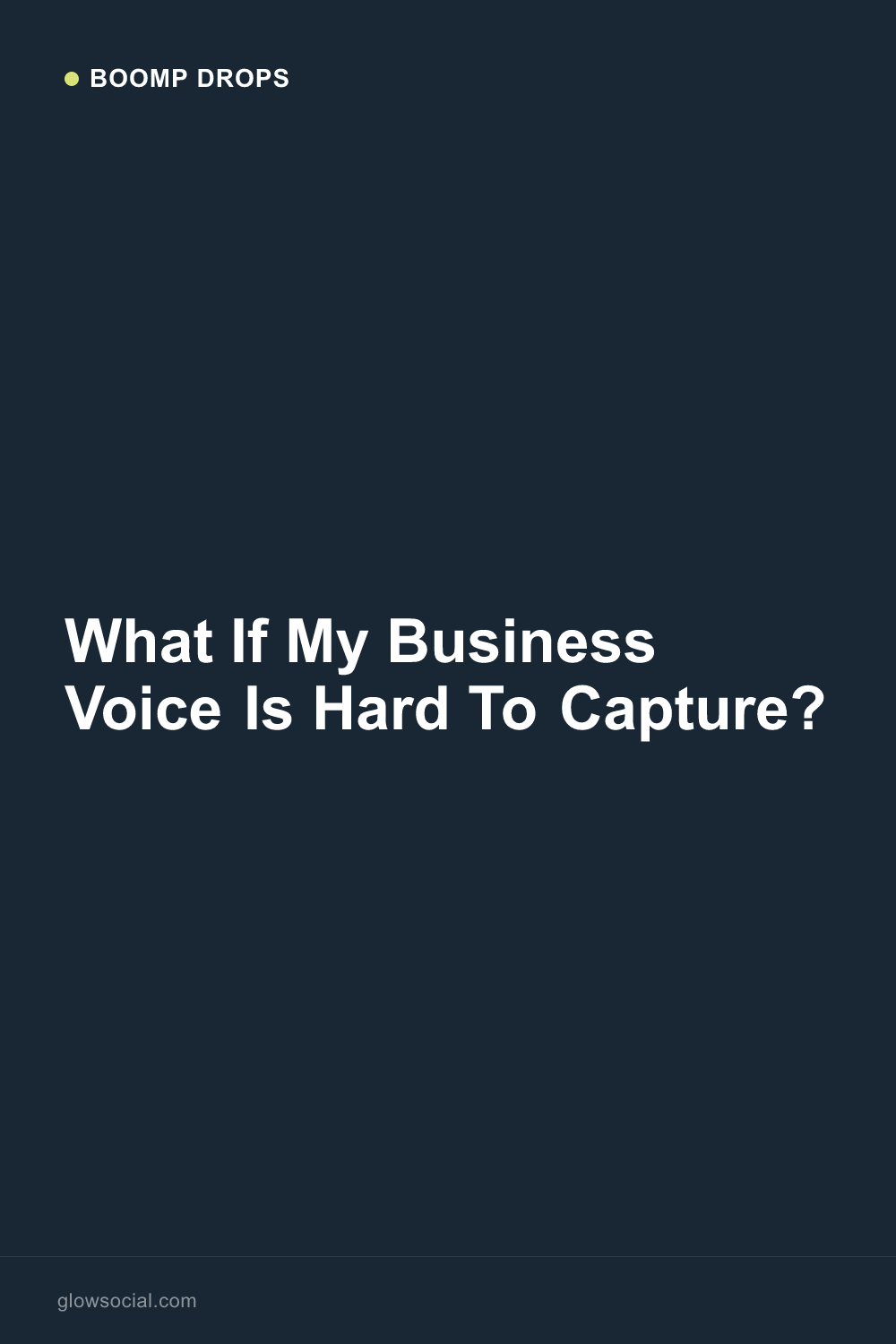 What If My Business Voice Is Hard To Capture? — Boomp Drop graphic