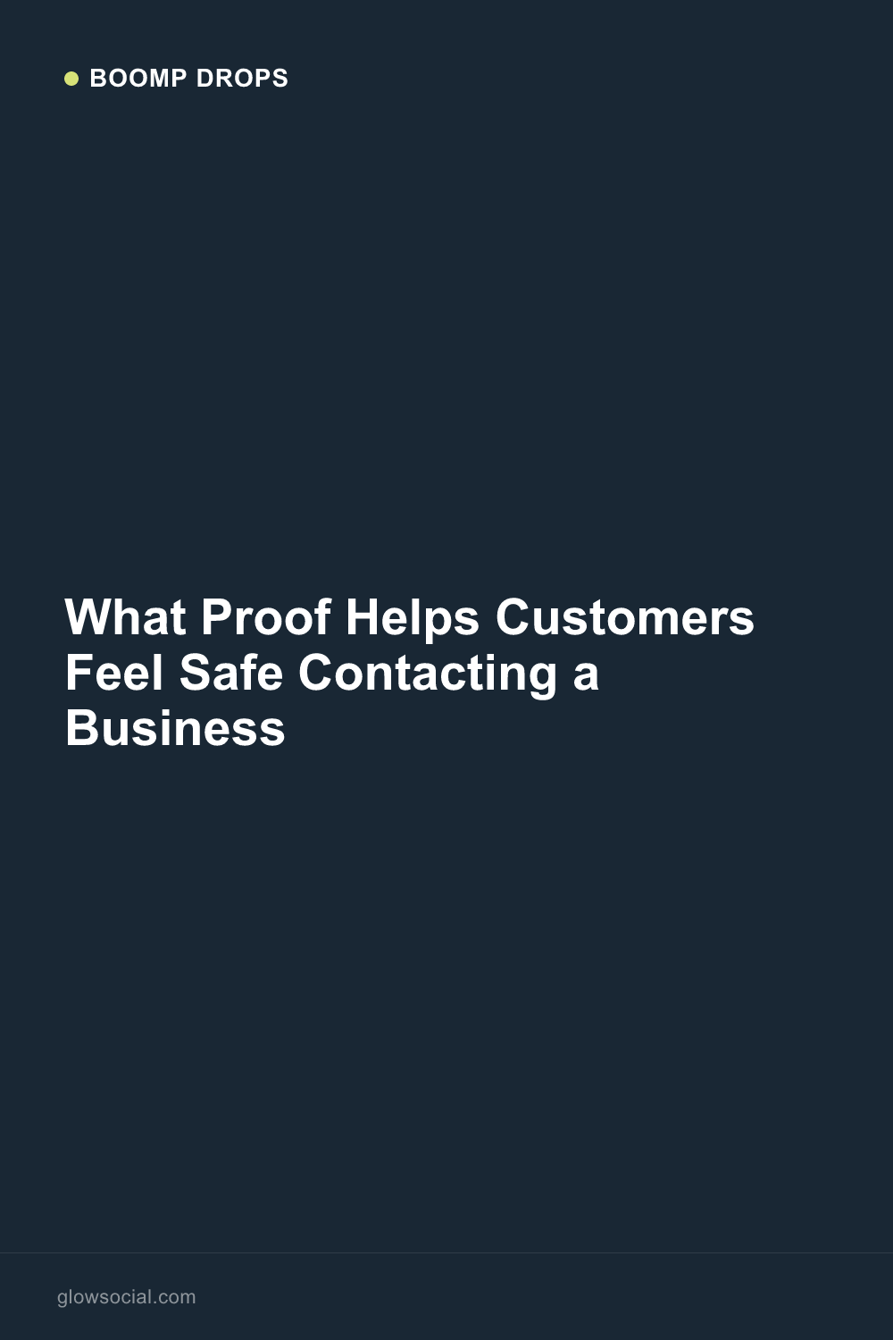 What Proof Helps Customers Feel Safe Contacting a Business — Boomp Drop graphic