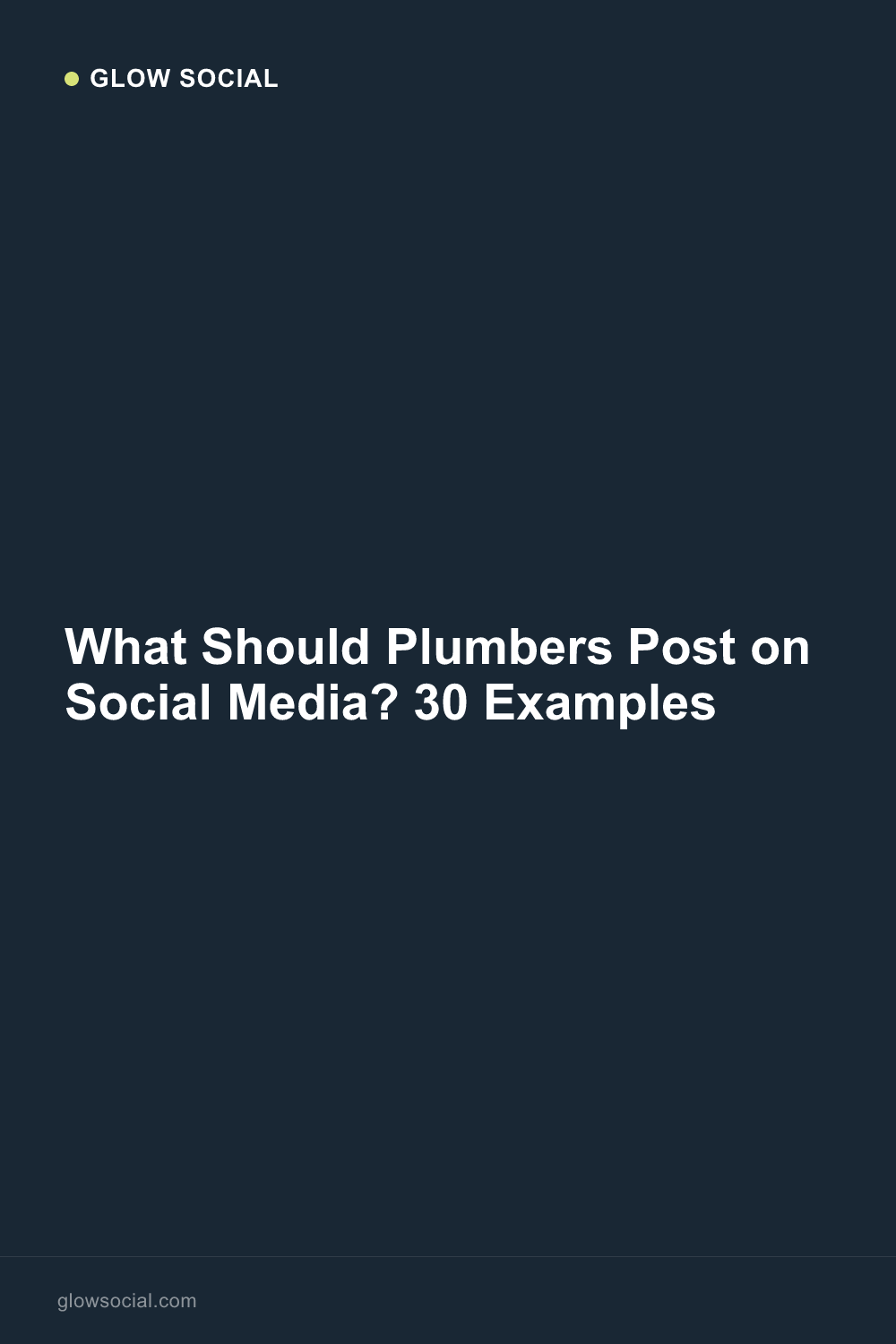 What Should Plumbers Post on Social Media? 30 Examples