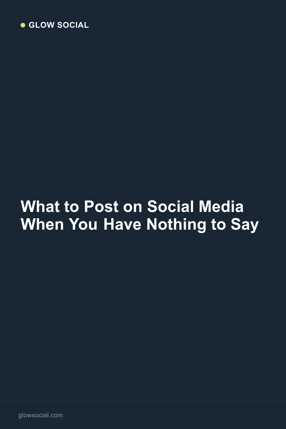 What to Post on Social Media When You Have Nothing to Say